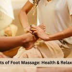 benefits of foot massage​