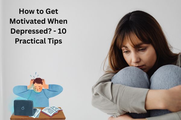 How to Get Motivated When Depressed